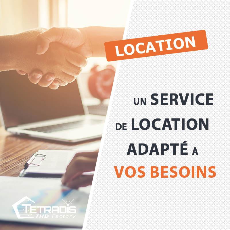 Un service de location adapté à vos besoins !