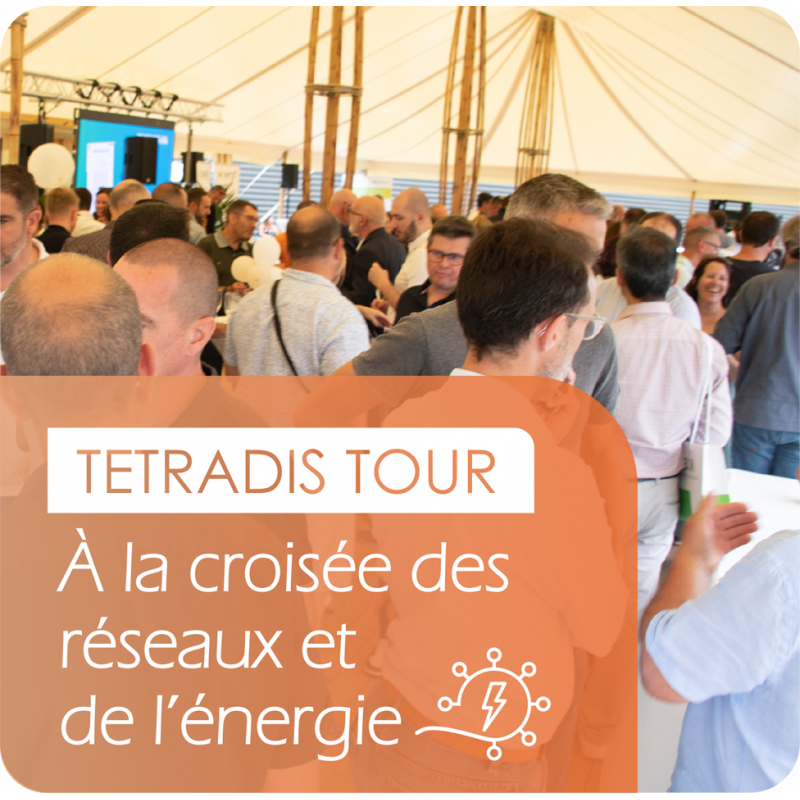 TETRADIS Tour : À la croisée des réseaux et de l'énergie