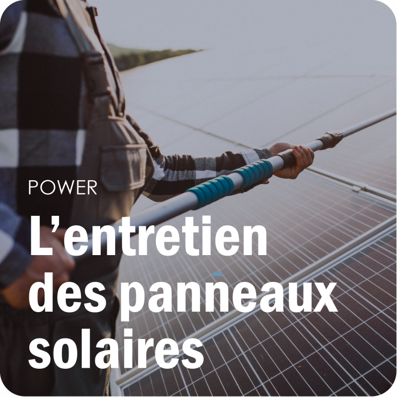 Bien entretenir ses panneaux solaires : Les clés d’une performance durable