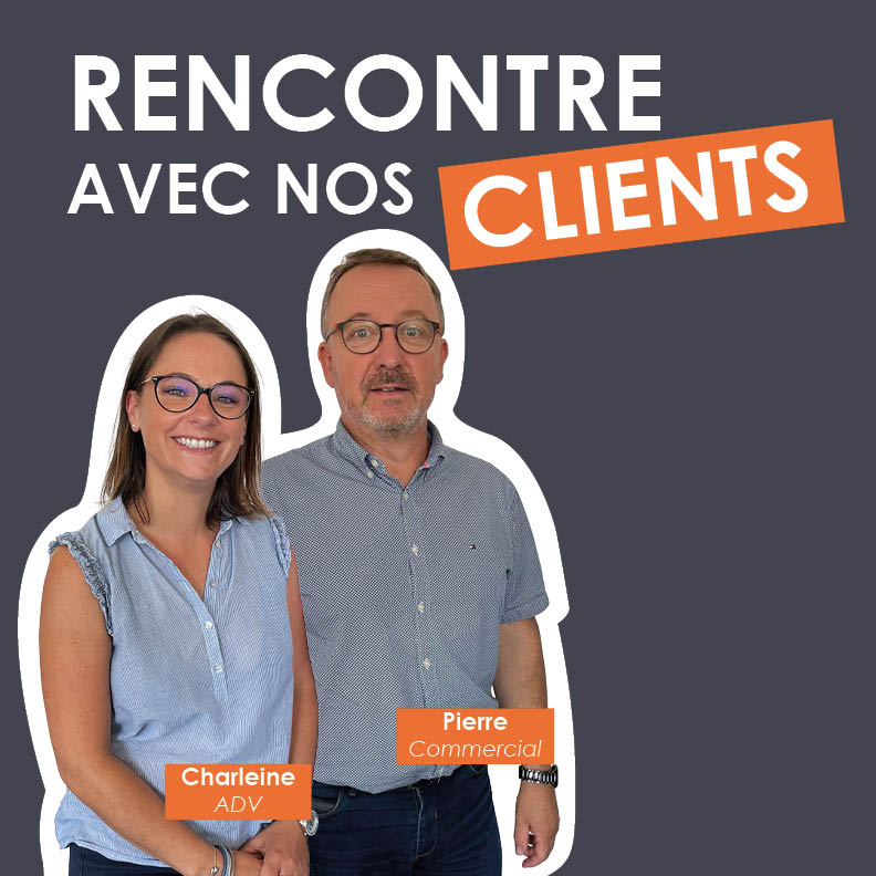 Rencontre avec nos clients : Charleine et Pierre
